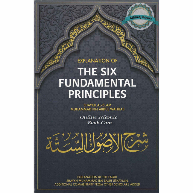 Explanation of The Six Fundamental Principles by Shaykh Al-Islam Muhammad Ibn Abdul Wahhab