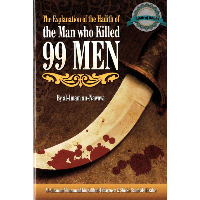 Explanation of the Hadith of the Man Who Killed 99 Men By Al-Imaam An-Nawawi