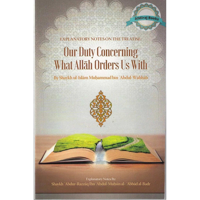 Explanatory Notes On The Treatise: Our Duty Concerning What Allah Orders Us With