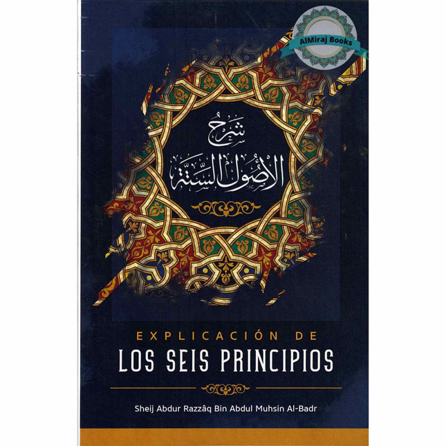 Explicacion De Los Seis Principios By Sheij Abdur Razzaaq Bin Abdul Muhsin Al-badr