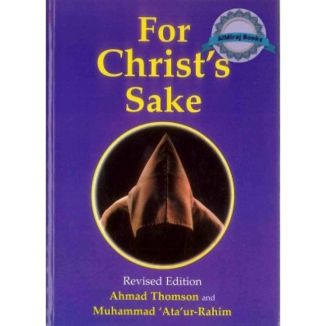 For Christ Sake By Ahmad Thomson