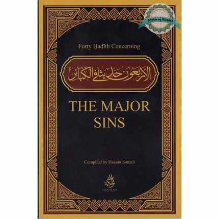 Forty Hadith Concerning The Major Sins by Hassan Somali