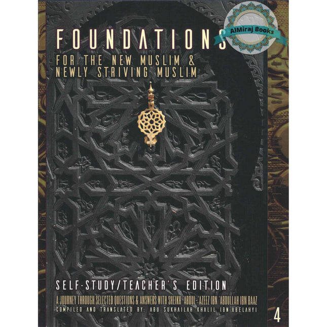 Foundations For The New Muslim & Newly Striving Muslim,Self-Study/Teacher's Edition