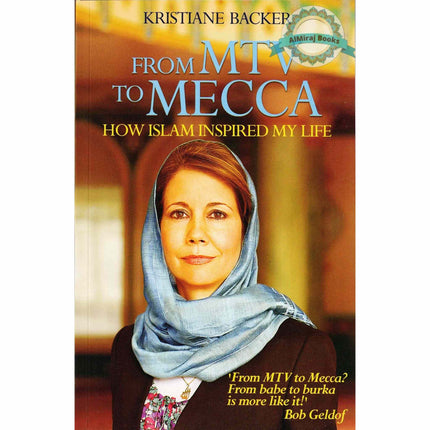 From MTV to Mecca: How Islam Inspired My Life By Kristiane Backer
