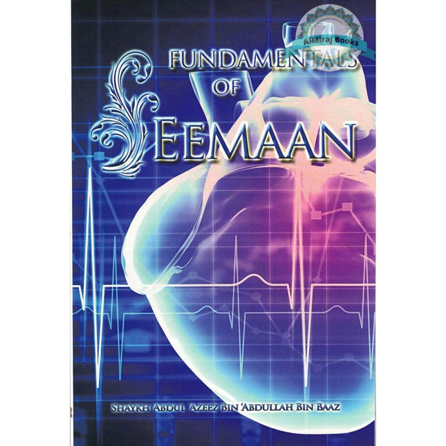 Fundamentals Of Eemaan By Shaykh Abdul Azeez Bin Abdullah Bin Baaz