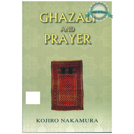 Ghazali and Prayer By Kojiro Nakamura