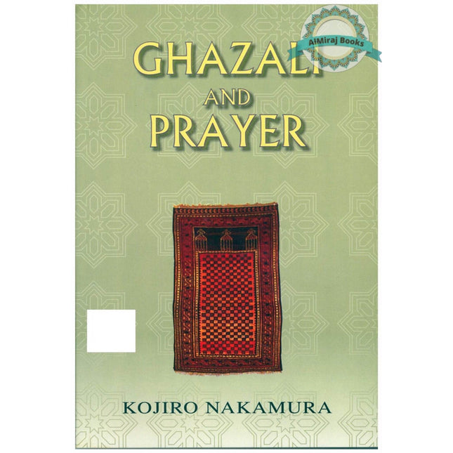 Ghazali and Prayer By Kojiro Nakamura