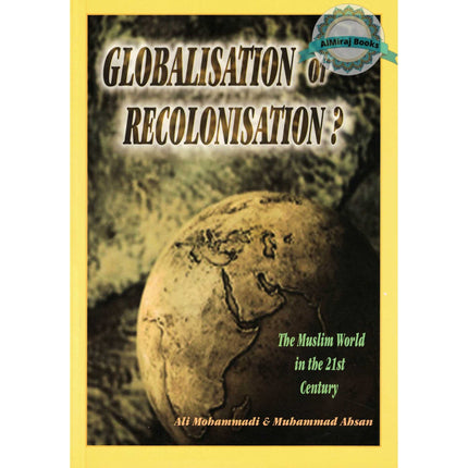 Globalisation or Recolonisation? By Muhammad Ahsan