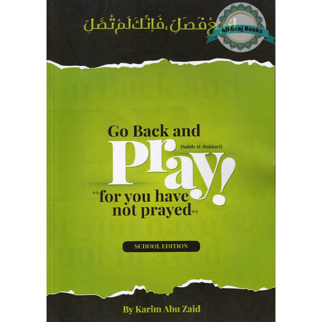 Go Back and Pray, (For you have not Prayed) by Karim Abu Zaid