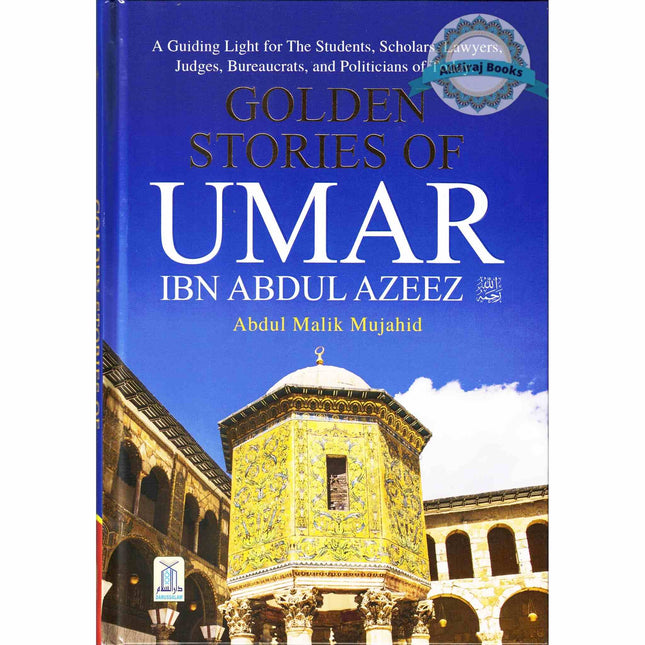 Golden Stories of Umar Ibn Abdul Aziz By Abdul Malik Mujahid