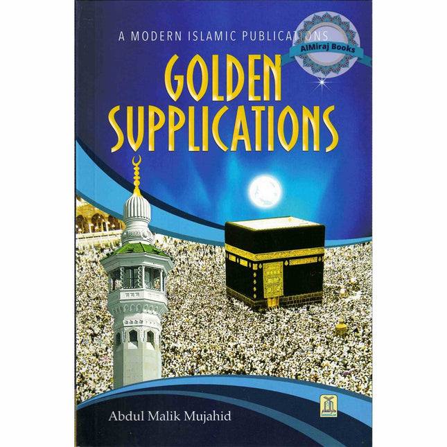 Golden Supplications ( A Modern Islamic Publications ) By Abdul Malik Mujahid