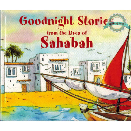 Goodnight Stories From the Lives of Sahabah By Mohd. Harun Rashid