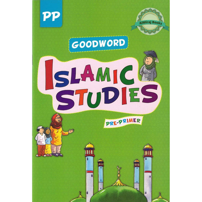Goodword Islamic Studies Pre-Primer (Textbook) by Mateen Ahmad