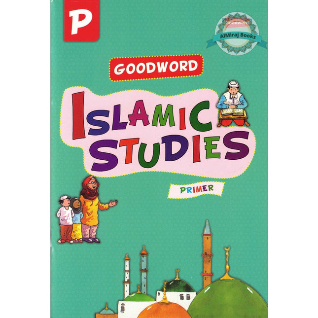 Goodword Islamic Studies Primer (Textbook) by Saniyasnain Khan