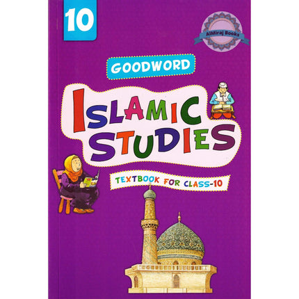 Goodword Islamic Studies (Textbook) For Class 10 by Muhammad Khalid Parwez