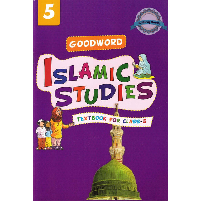 Goodword Islamic Studies (Textbook) For Class 5 by Saniyasnain Khan