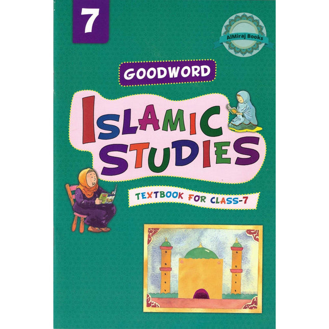 Goodword Islamic Studies (Textbook) For Class 7 by Saniyasnain Khan