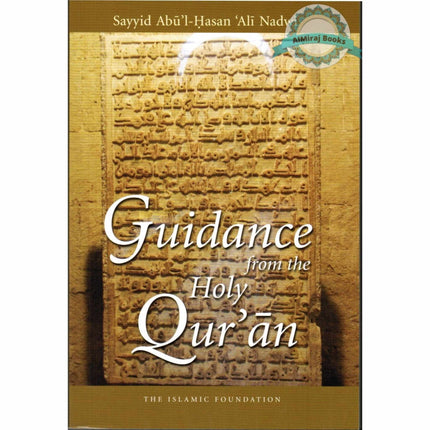 Guidance from the Holy Quran By Sayyid Abu'l-Hasan Ali Nadwi
