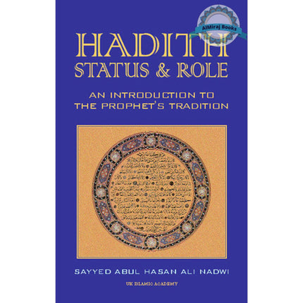 Hadith Status & Role An Introduction To The Prophet's Tradition By Sayyed Abul Hasan Ali Nadwi