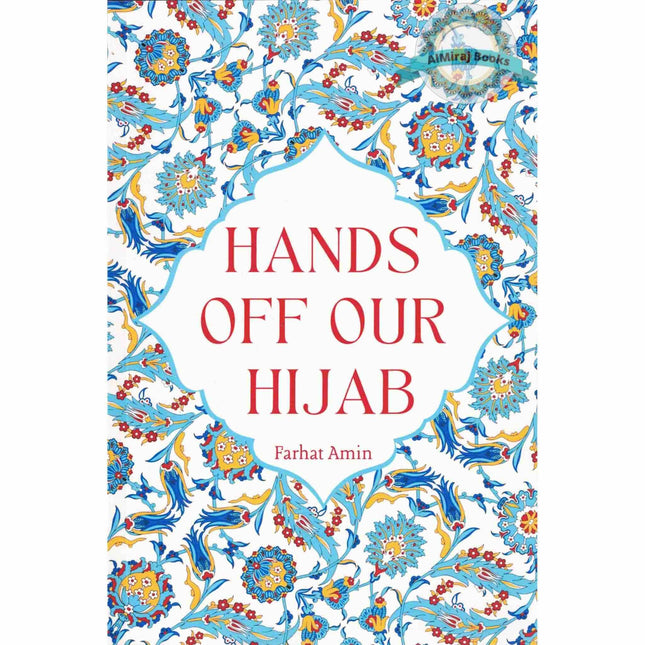 Hands Off Our Hijab by Farhat Amin