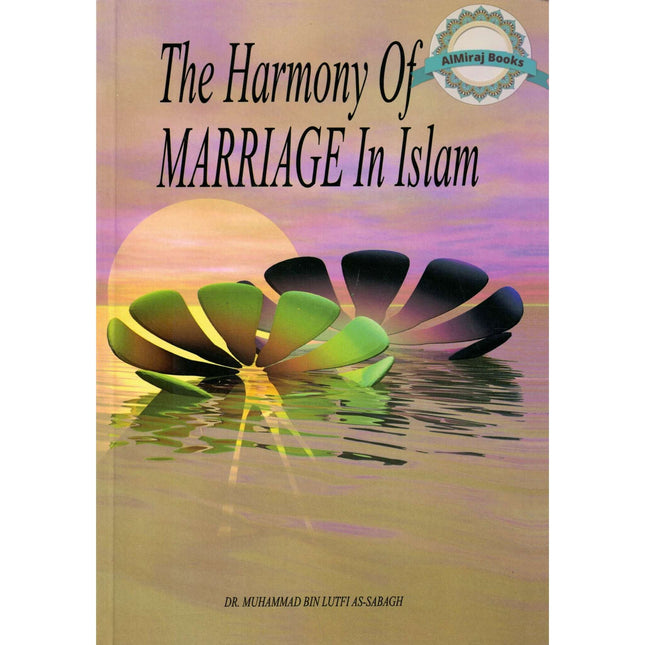 Harmony Of Marriage In Islam By Dr. Muhammad Bin Lutfi