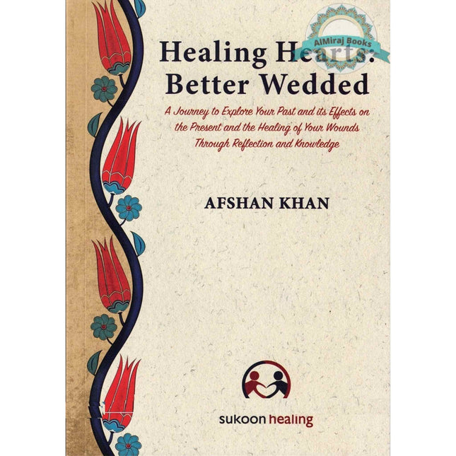 Healing Hearts: Better Wedded By Afshan Khan