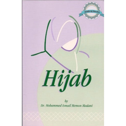Hijab: The Islamic Commandments of Hijab (English, Arabic and Urdu Edition) By Mohammed Ismail Memon Madani, Muhammad Sadiq