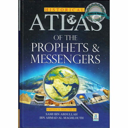 Historical Atlas of The Prophets & Messengers By Sami Ibn