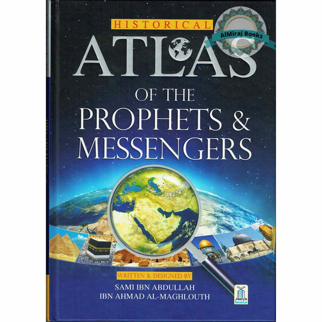 Historical Atlas of The Prophets & Messengers By Sami Ibn