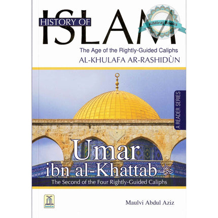 History Of Islam A Reader Series Umar Ibn Al Khatab By molvi Abdul Aziz