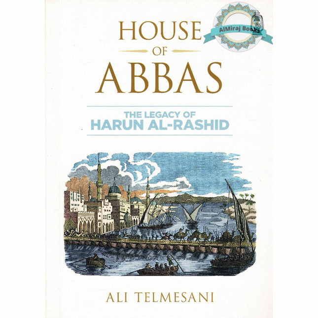 House of Abbas (The Legacy of Harun Al-Rashid) Small Booklet By Ali Telmesani