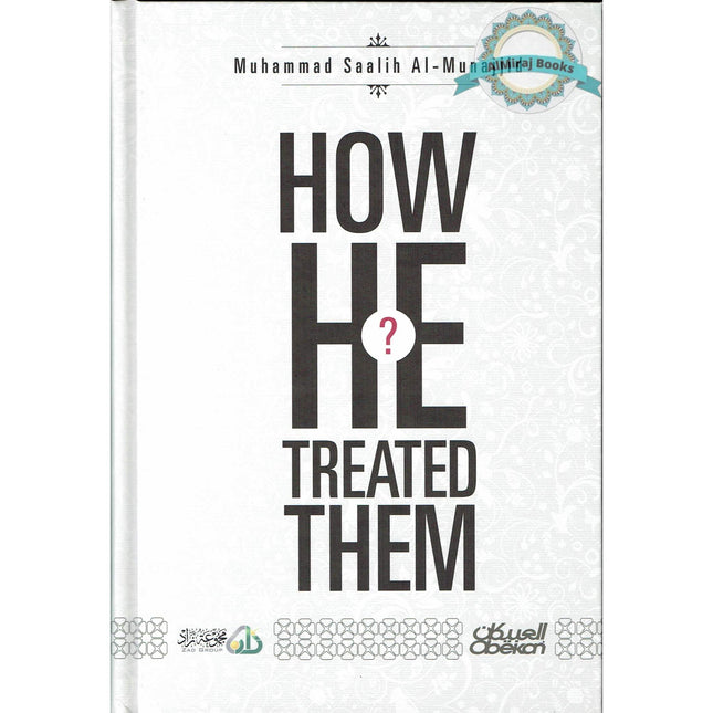 How He Treated Them? By Muhammad Saalih Al-Munajjid