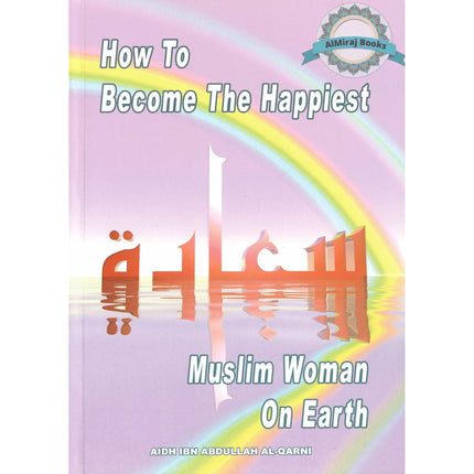 How To Become The Happiest Muslim Woman On Earth By Aaidh