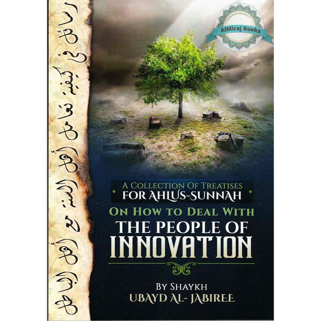 How To Deal With The People Of Innovation By Shaykh Ubayd Al-Jabiree