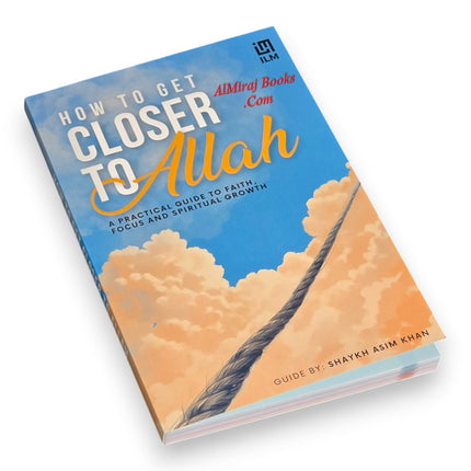 How to Get Closer to Allah by Shaykh Asim Khan
ISBN: 9781919233307