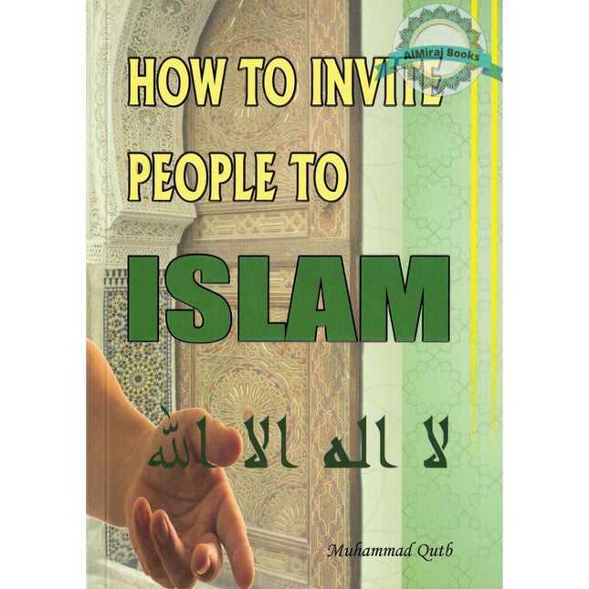 How to Invite People To Islam By Muhammad Qutb