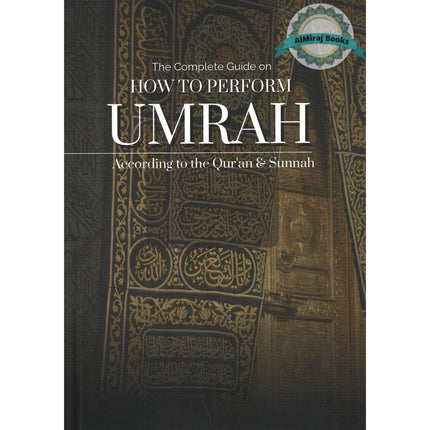 How to Perform Umrah According to Quran and Sunnah
