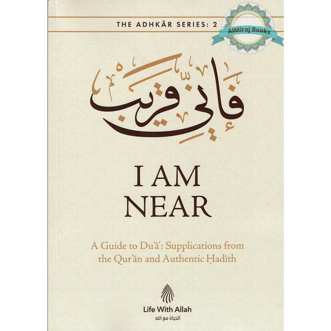 I Am Near A Guide to Dua Supplication from The Quran