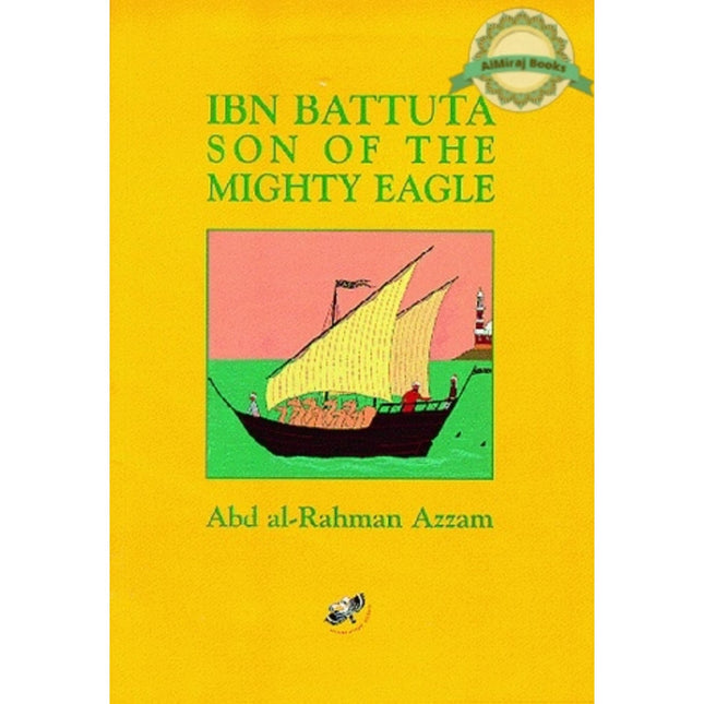 Ibn Battuta Son of the Mighty Eagle By Abd al-Rahman Azzam