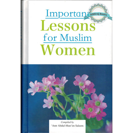 Important Lessons for Muslim Women By Amr Abdul-Mun'im Saleem