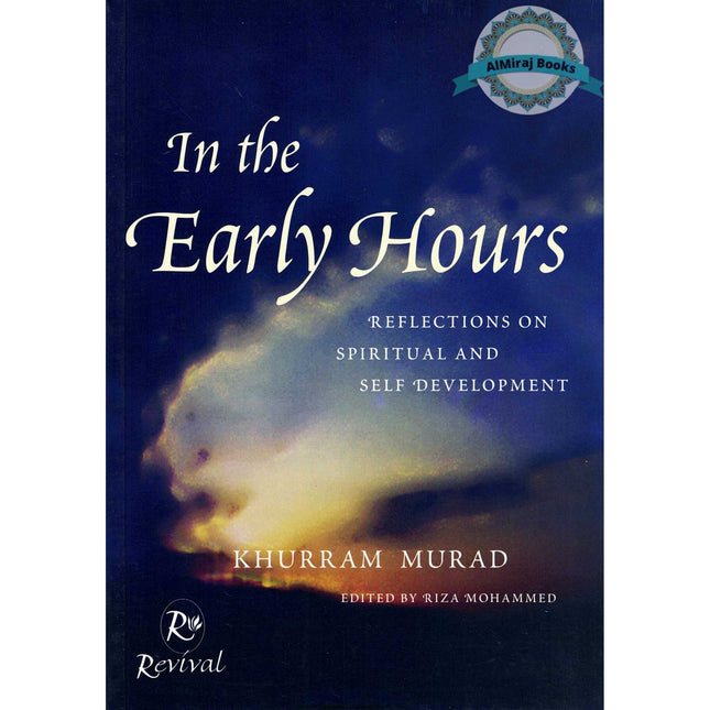 In The Early Hours Reflections On Spiritual and Self Development By Khurram Murad
ISBN: 9780953676840