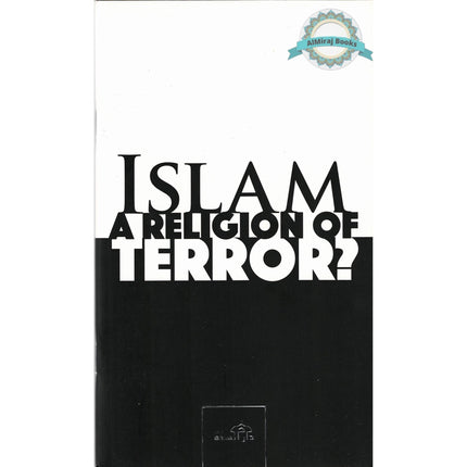 Islam - A Religion of Terror? By Tasaddaq Husayn