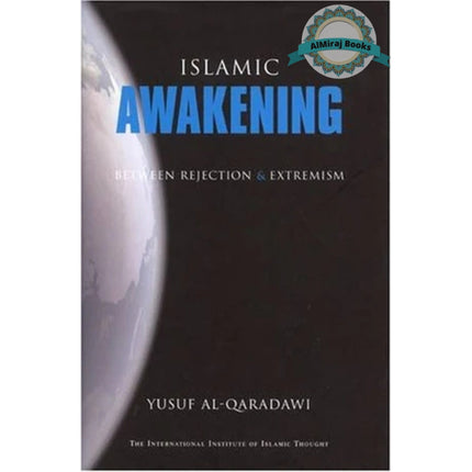 Islamic Awakening Between Rejection and Extremism By Yusuf Qaradawi