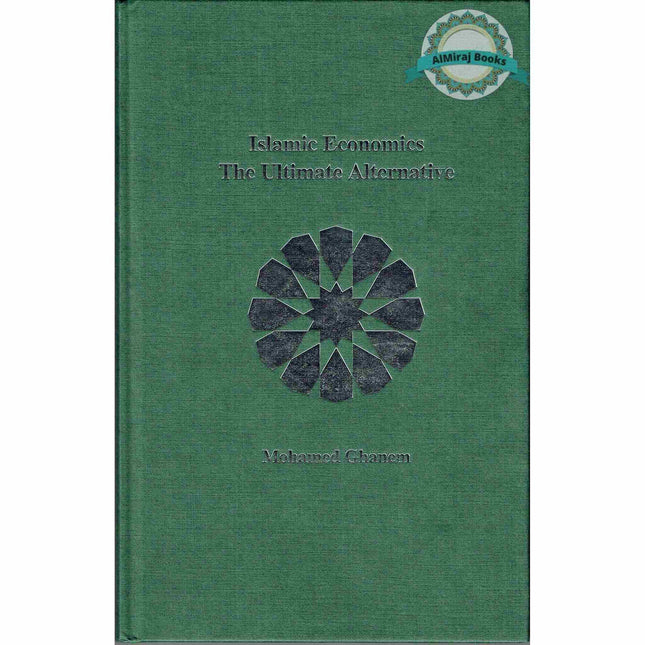 Islamic Economics: The Ultimate Alternative By Dr. M. A Ghanem