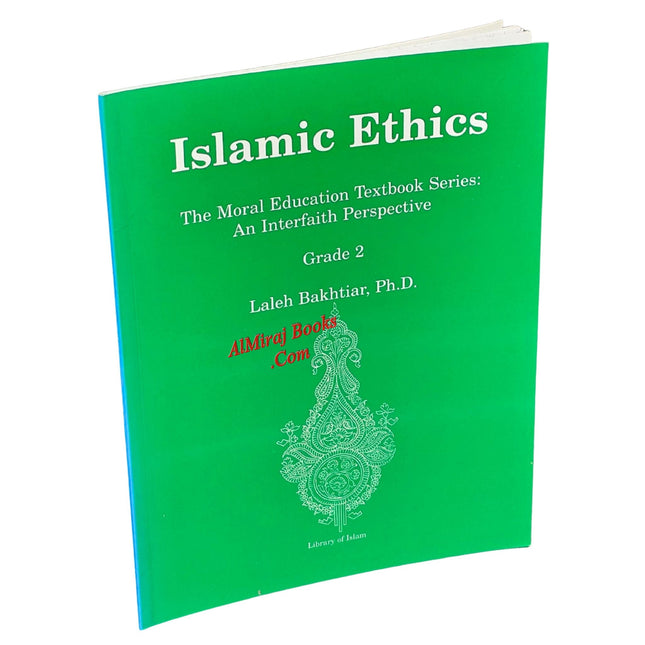 Islamic Ethics: The Moral Education Textbook Series: An Interfaith Perspective Grade 2