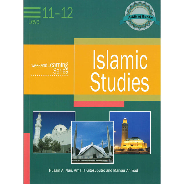 Islamic Studies Level 11-12 (Weekend Learning Series) By Mansur Ahmad  , Husain A. Nuri and Amalia Gitosuputro