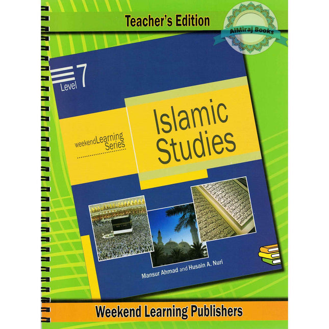 Islamic Studies Level 7 Teacher’s Manual (Teacher’s Edition) (Weekend Learning Series) By Husain A.Nauri and Mansur Ahmad