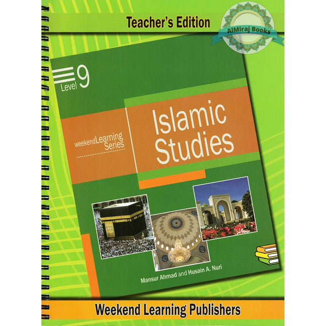 Islamic Studies Level 9 Teacher’s Manual (Teacher’s Edition) (Weekend Learning Series) By Husain A.Nauri and Mansur Ahmad