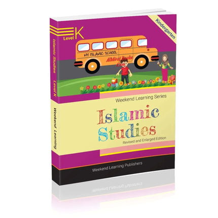 Islamic Studies Level K (Weekend Learning Series) By Husain A.Nauri