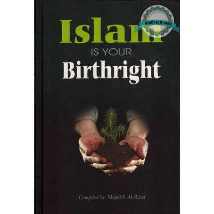 Islam is Your Birthright By Majed S. Al-Rassi